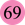 69