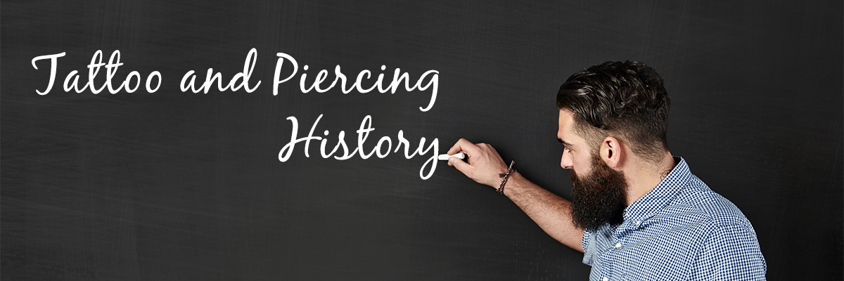 Tattoo and Piercing History